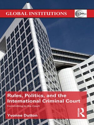 cover image of Rules, Politics, and the International Criminal Court